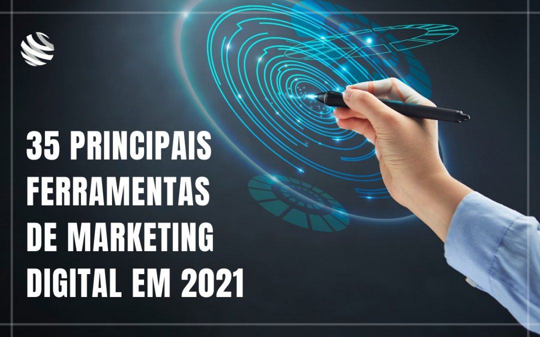 35 Principais ferramentas de marketing digital em 2021